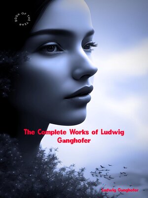 cover image of The Complete Works of Ludwig Ganghofer
